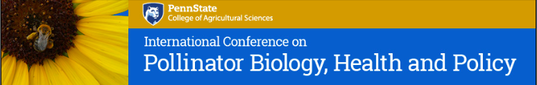 Pollinator Biology, Heath and Policy Conference at Penn. State University,